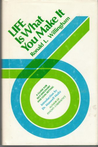 Life Is What You Make It - Ronald L. Willingham
